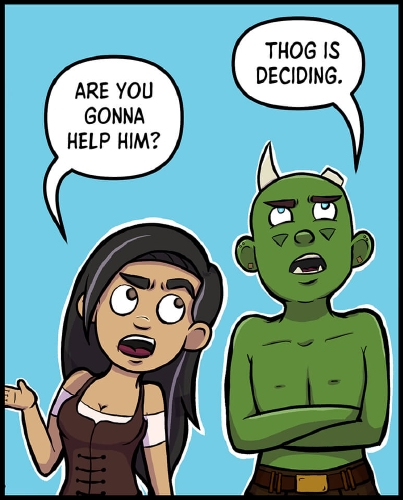 Veronica and Thog are standing front of an all light blue panel, outlined in white to help contrast them against the background. Veronica is holding out her hand not next to Thog in an almost pointing gesture, eyebrow raised, as she asks “Are you gonna help him?”

Thog looks upward, a grumpy expression on his face, his arms crossed. “Thog is deciding,” he says.