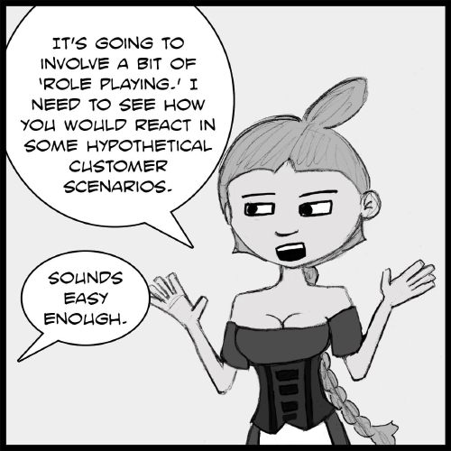 The panel zooms in to show just the Lulu. The tankard is gone, and she is gesturing outwards with both hands.

“It’s going to involve a bit of ‘role playing’,”  Lulu says. “I need to see how you would react in some hypothetical customer scenarios.”\
\
Veronica responds from the left, off-panel. “Sounds easy enough.”